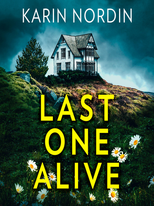 Title details for Last One Alive by Karin Nordin - Wait list